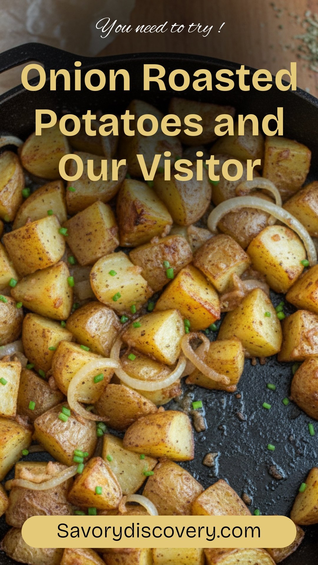 Onion Roasted Potatoes and Our Visitor