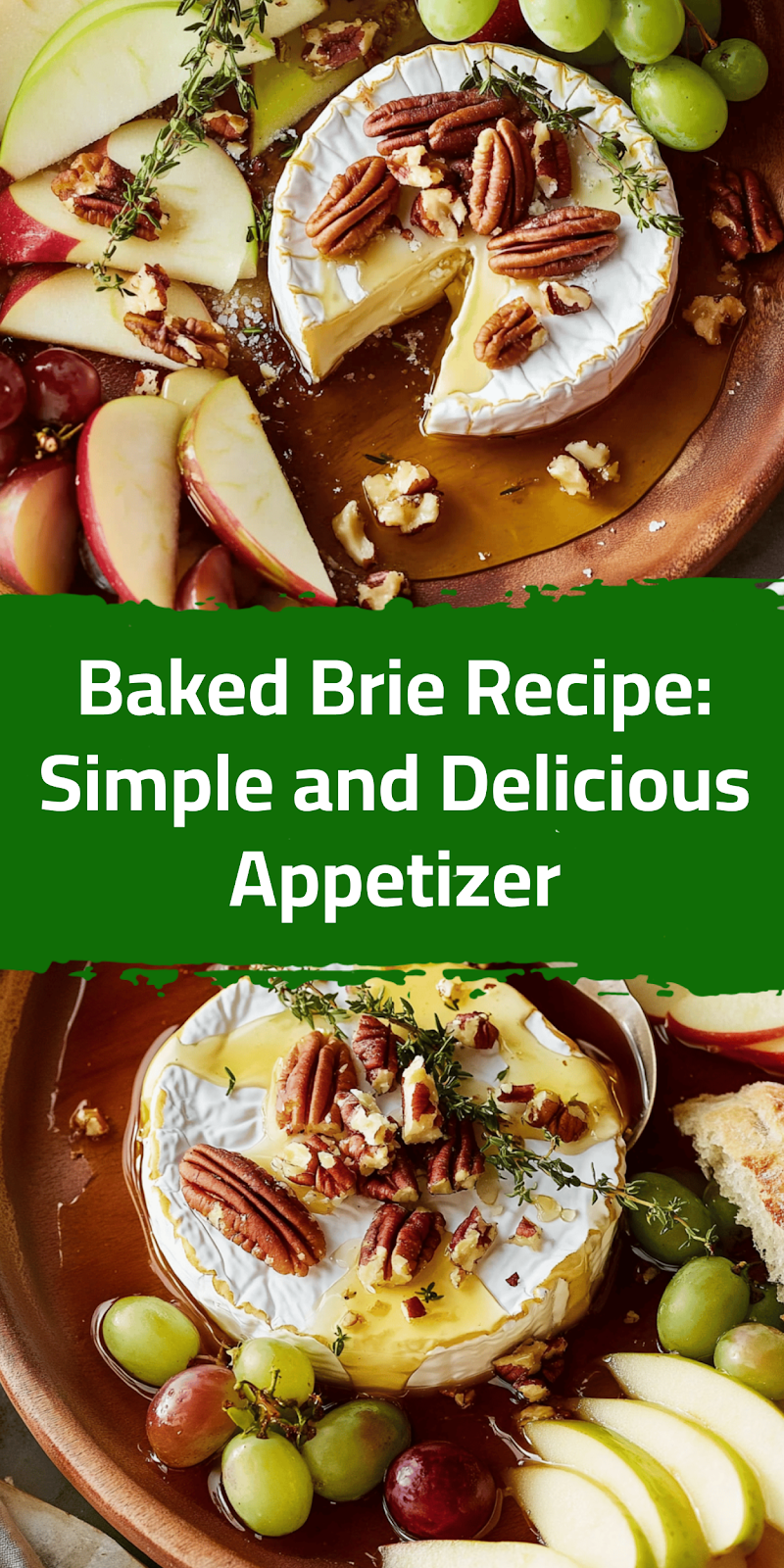 Baked Brie Recipe: Simple and Delicious Appetizer