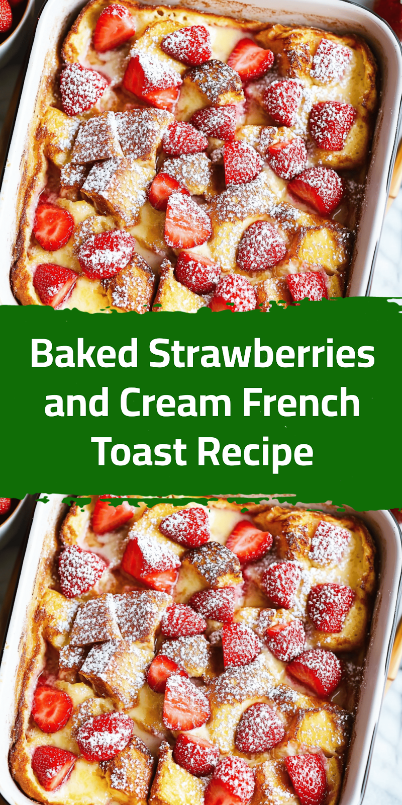 Baked Strawberries and Cream French Toast Recipe