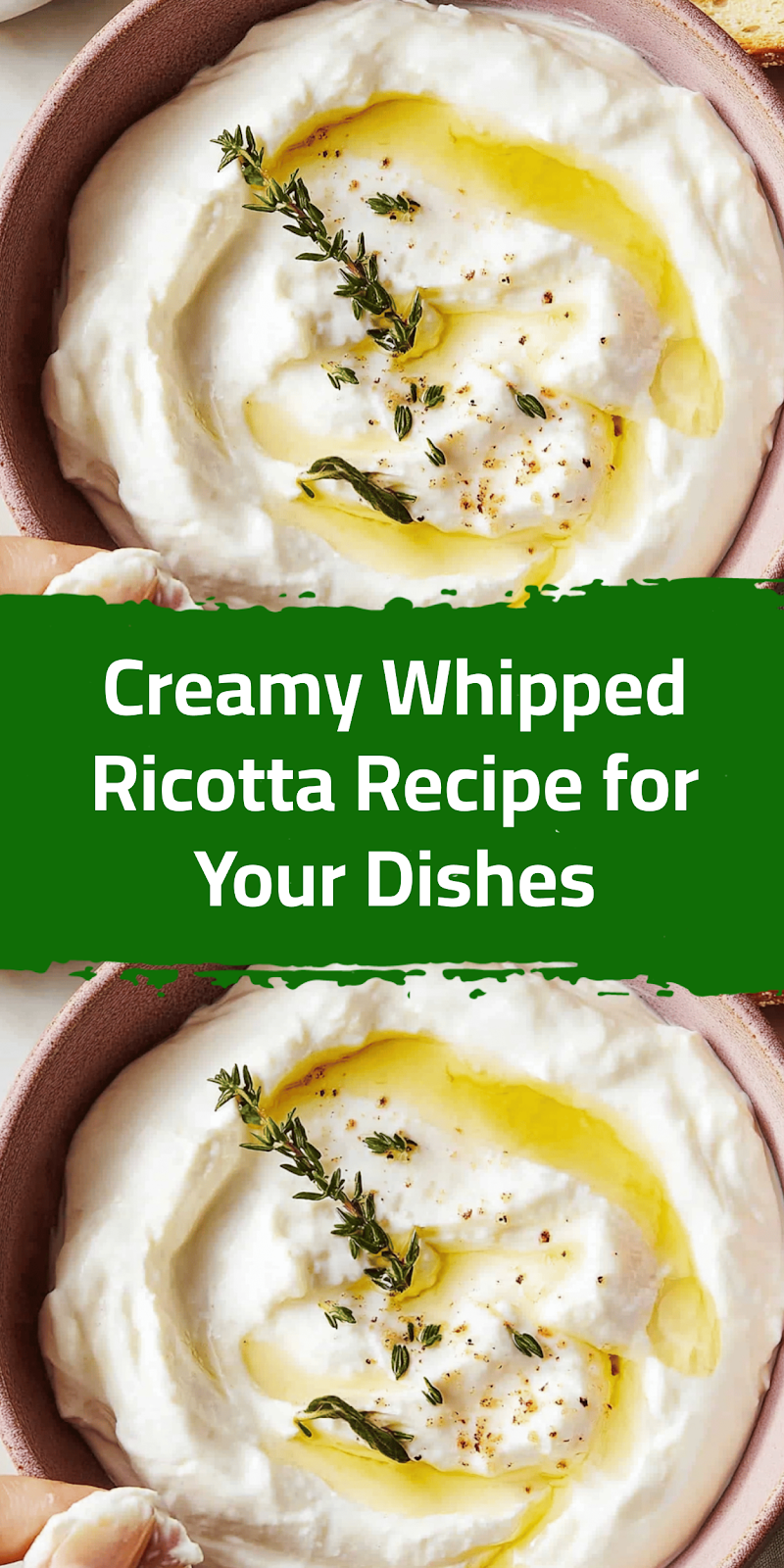 Creamy Whipped Ricotta Recipe for Your Dishes