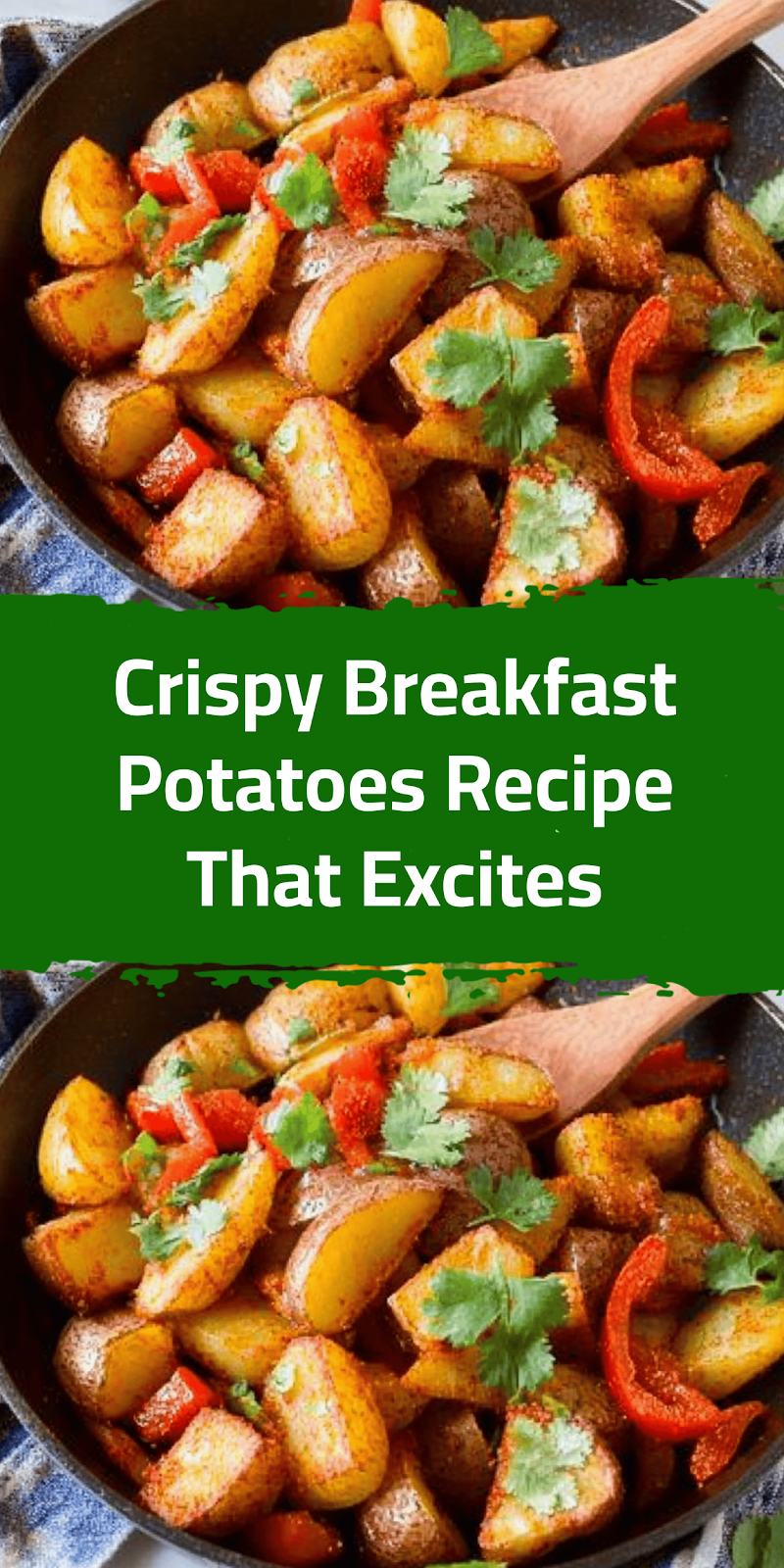 Crispy Breakfast Potatoes Recipe That Excites