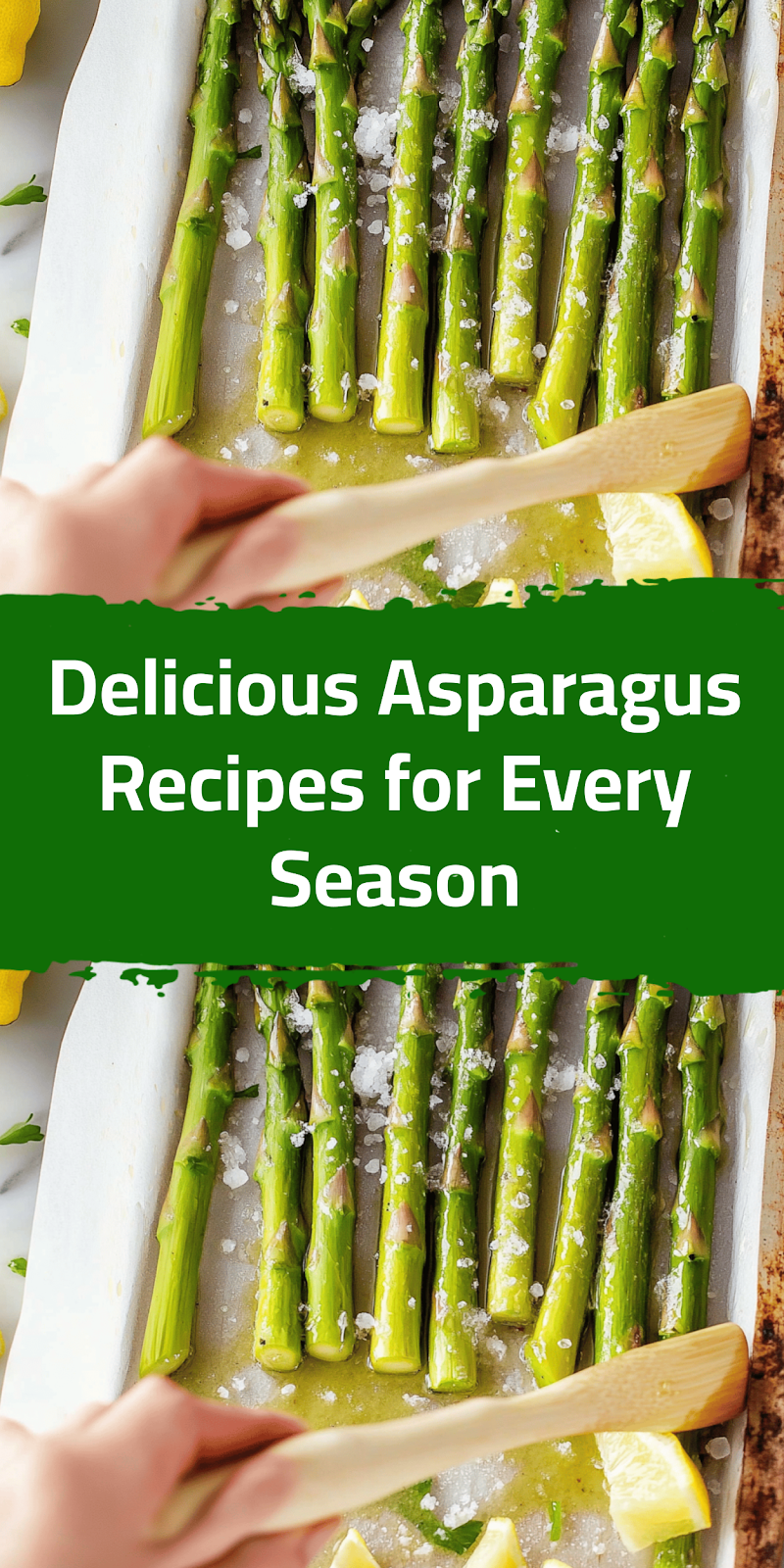 Delicious Asparagus Recipes for Every Season