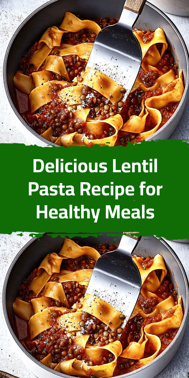 Delicious Lentil Pasta Recipe for Healthy Meals