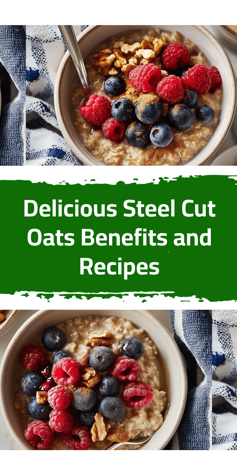 Delicious Steel Cut Oats Benefits and Recipes