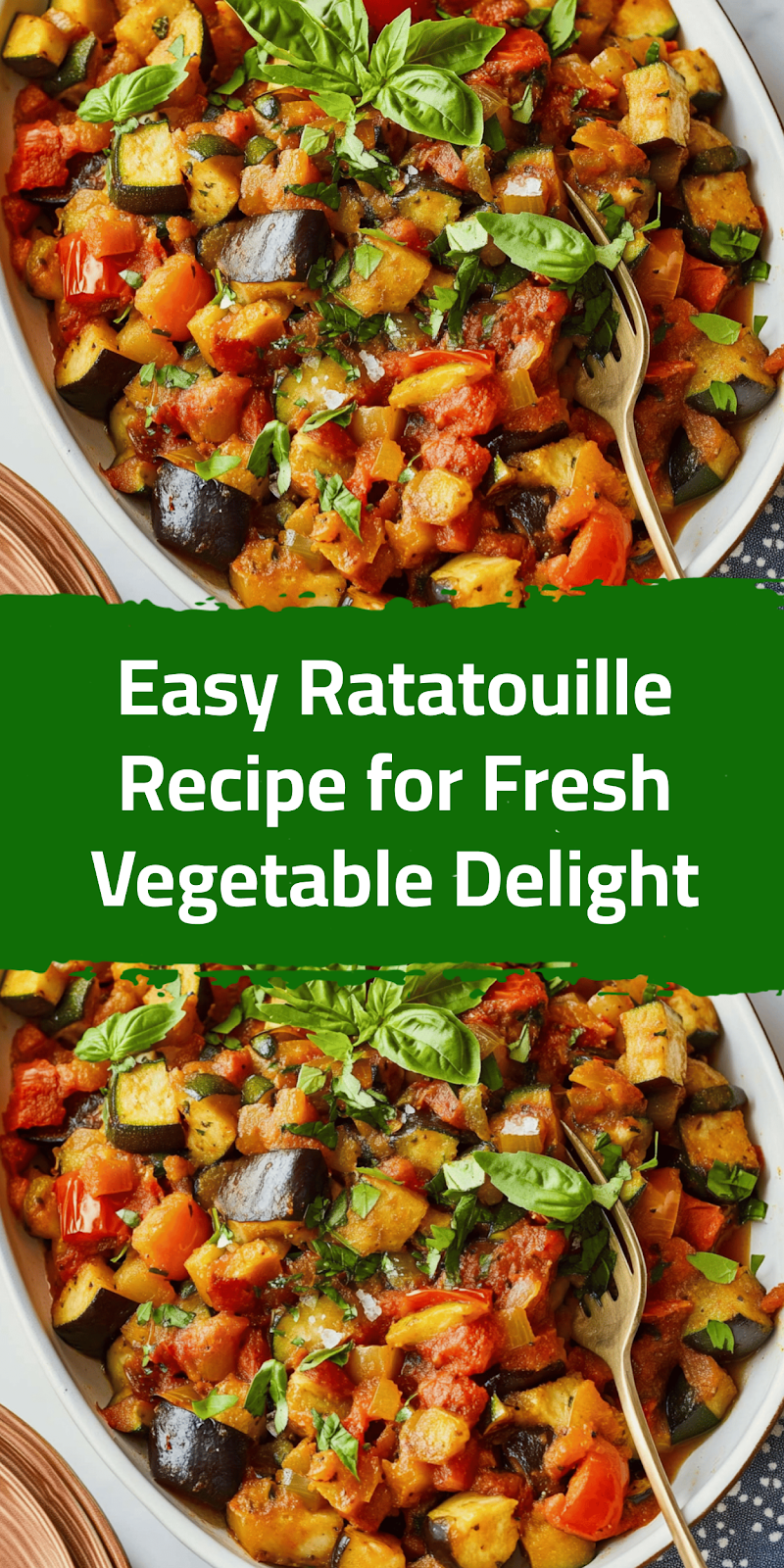 Easy Ratatouille Recipe for Fresh Vegetable Delight