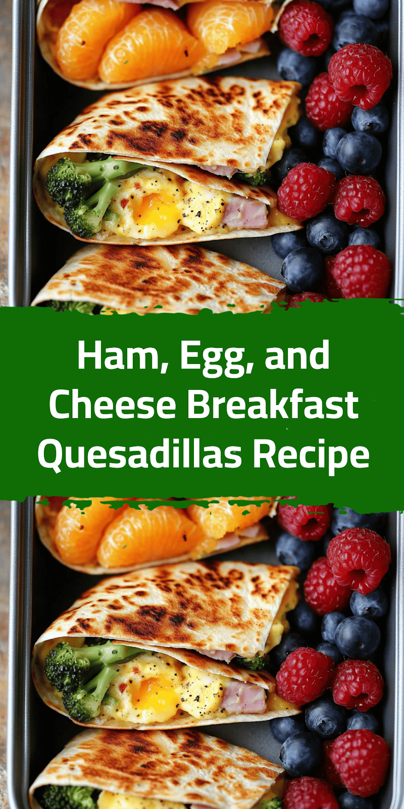 Ham, Egg, and Cheese Breakfast Quesadillas Recipe