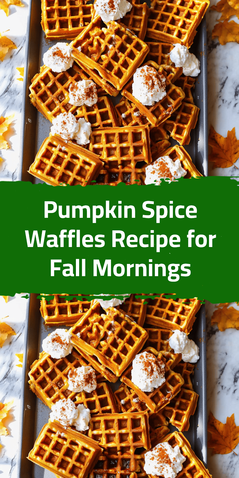 Pumpkin Spice Waffles Recipe for Fall Mornings