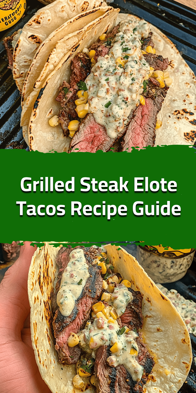 Grilled Steak Elote Tacos Recipe Guide