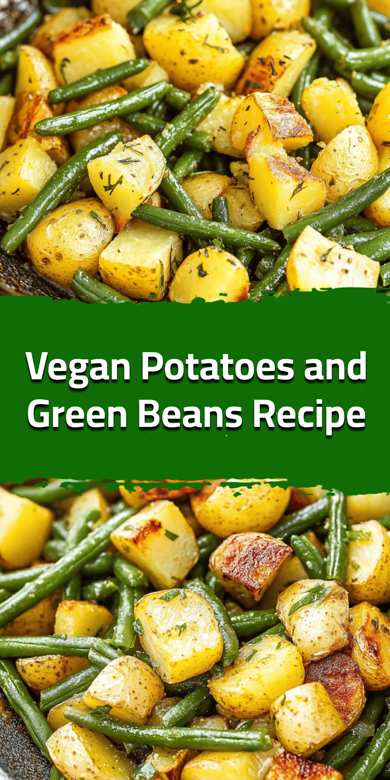 Vegan Potatoes and Green Beans Recipe