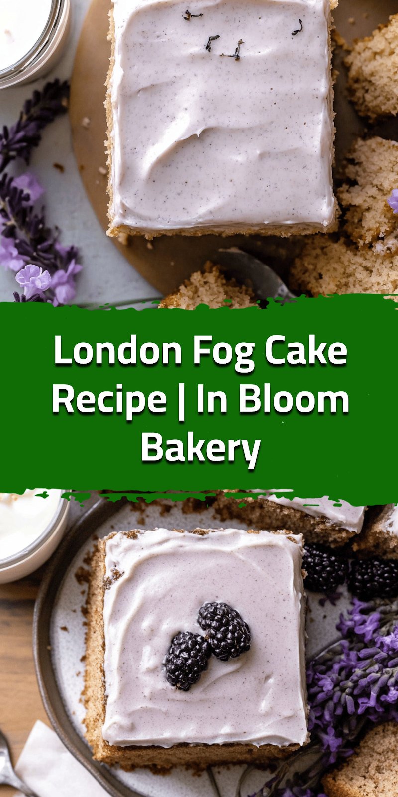 London Fog Cake Recipe | In Bloom Bakery