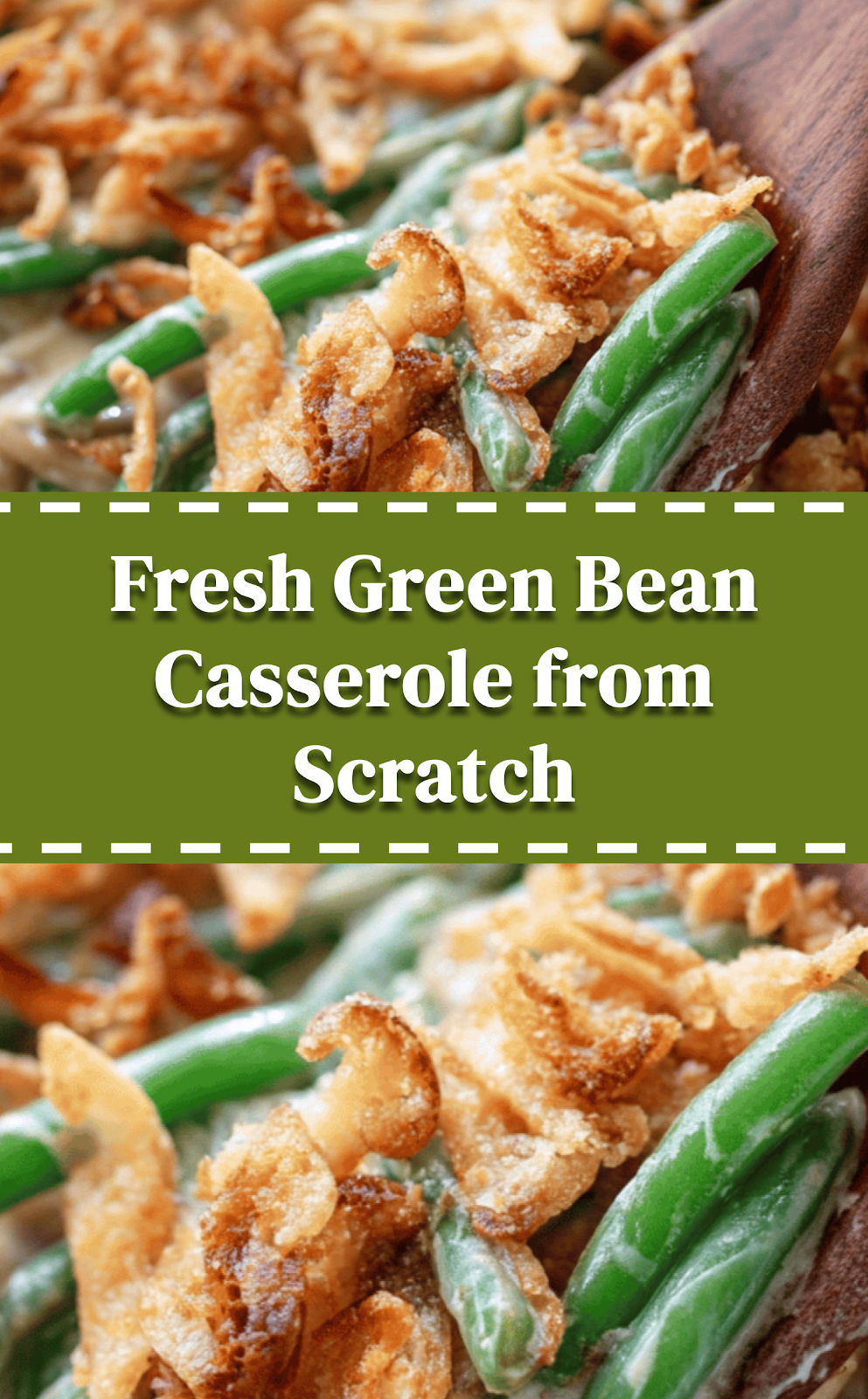 Fresh Green Bean Casserole from Scratch