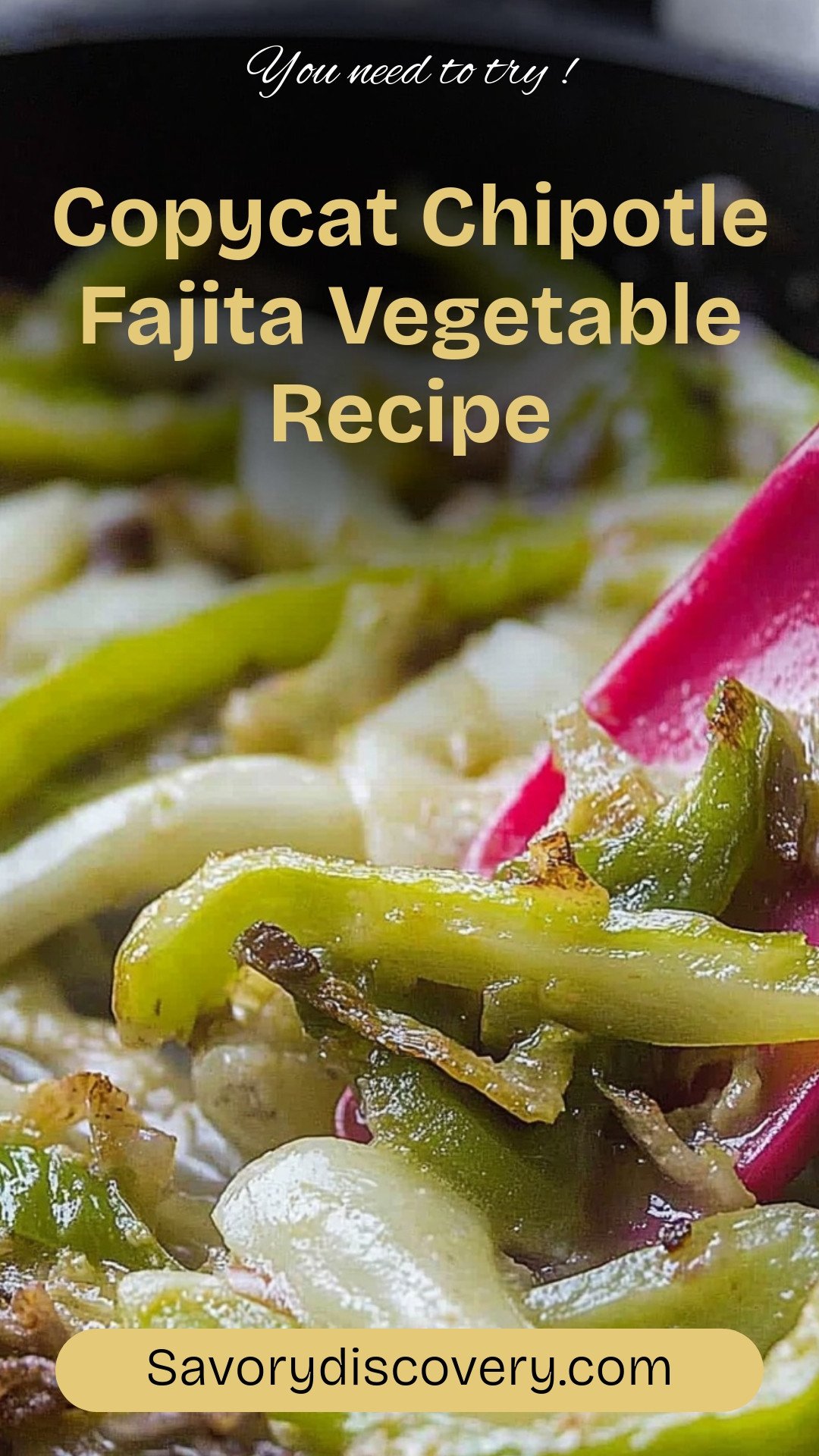 Copycat Chipotle Fajita Vegetable Recipe