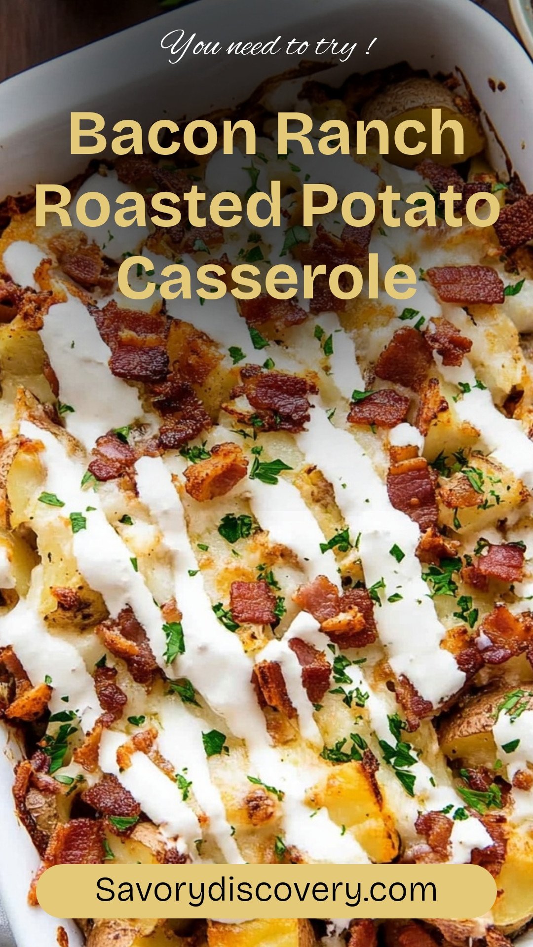 Bacon Ranch Roasted Potato Casserole