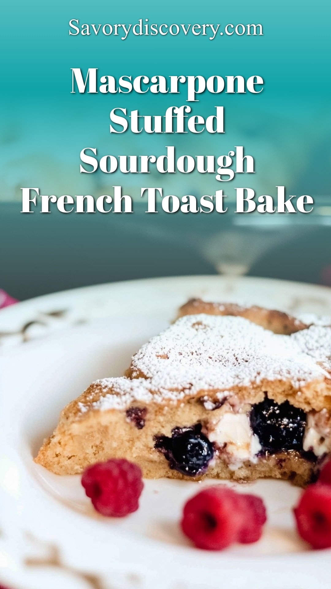 Mascarpone Stuffed Sourdough French Toast Bake